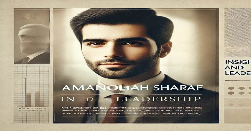 Amanollah Sharaf His Life, Contributions, and Lasting Influence