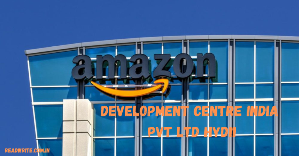 amazon development centre india pvt ltd hyd11​