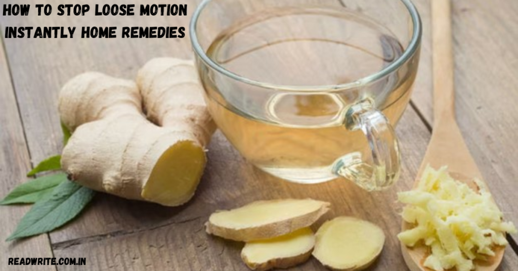 how to stop loose motion instantly home remedies​