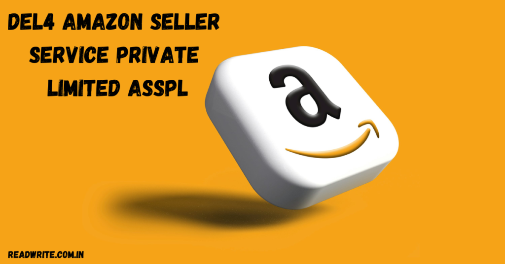 del4 amazon seller service private limited asspl​