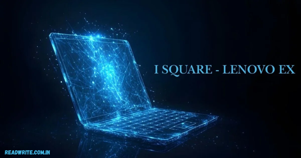 i Square – Lenovo EX